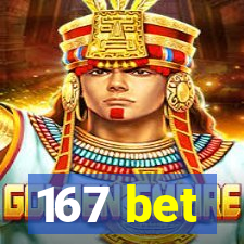 167 bet